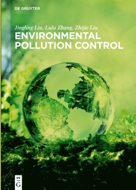 Zhijie Liu, Lulu Zhang, Jingling Liu - Environmental Pollution Control, E-bok