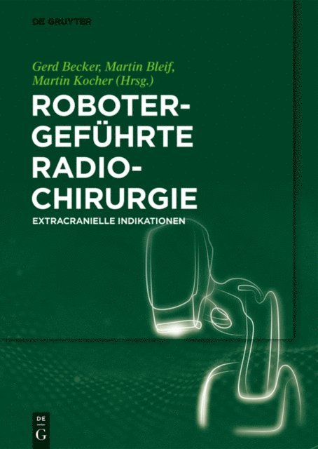 Martin Kocher, Martin Bleif, Gerd Becker - Robotergeführte Radiochirurgie, E-bok