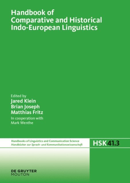 Matthias Fritz, Brian Joseph, Jared Klein - Handbook of Comparative and Historical Indo-European Linguistics, E-bok