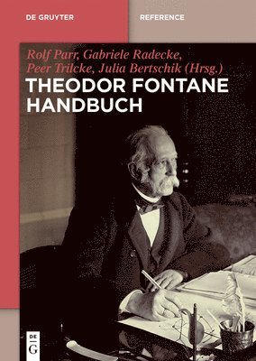 Rolf Parr, Gabriele Radecke, Peer Trilcke, Julia Bertschik - Theodor Fontane Handbuch, Inbunden. Tillgänglighet: Tillfälligt slut