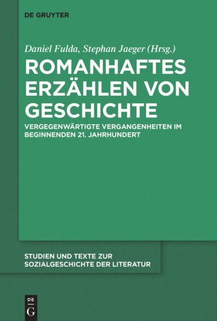Stephan Jaeger, Daniel Fulda - Romanhaftes Erzählen von Geschichte, E-bok