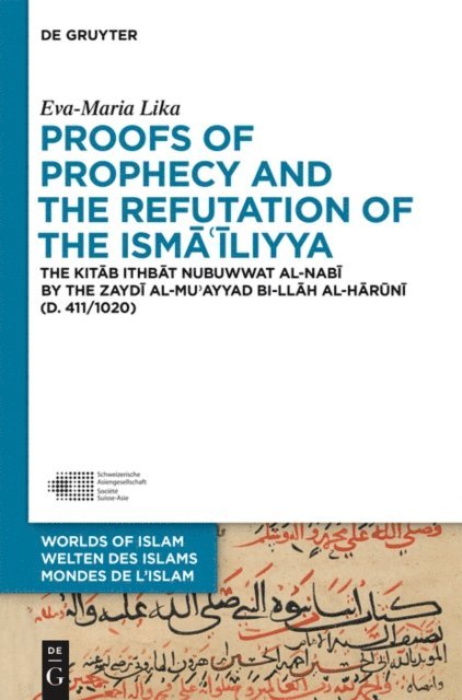 Eva-Maria Lika - Proofs of Prophecy and the Refutation of the Isma'iliyya, E-bok