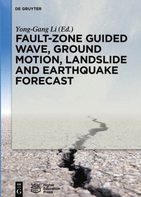 Yong-Gang Li - Fault-Zone Guided Wave, Ground Motion, Landslide and Earthquake Forecast, E-bok