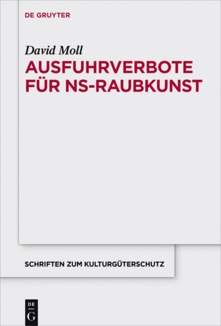 David Moll - Ausfuhrverbote für NS-Raubkunst, E-bok