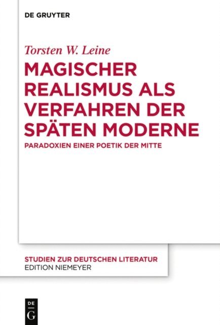 Torsten W. Leine - Magischer Realismus als Verfahren der späten Moderne, E-bok