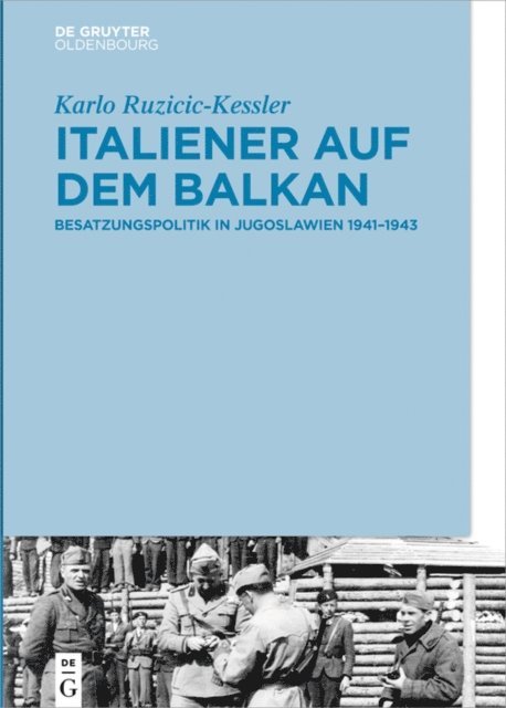 Karlo Ruzicic-Kessler - Italiener auf dem Balkan, E-bok