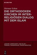 Die orthodoxen Kirchen im interreligiösen Dialog mit dem Islam