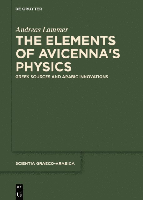 Andreas Lammer - Elements of Avicenna's Physics, E-bok
