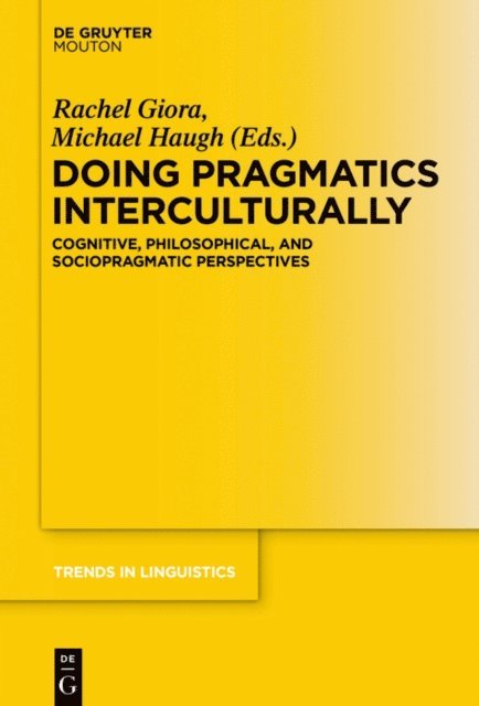 Michael Haugh, Rachel Giora - Doing Pragmatics Interculturally, E-bok