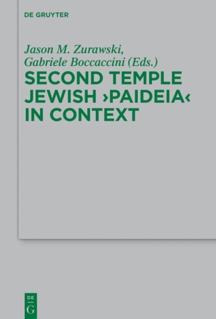 Gabriele Boccaccini, Jason M. Zurawski - Second Temple Jewish &quote;Paideia&quote; in Context, E-bok