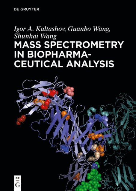 Guanbo Wang, Shunhai Wang, Igor A. Kaltashov - Mass Spectrometry in Biopharmaceutical Analysis, E-bok