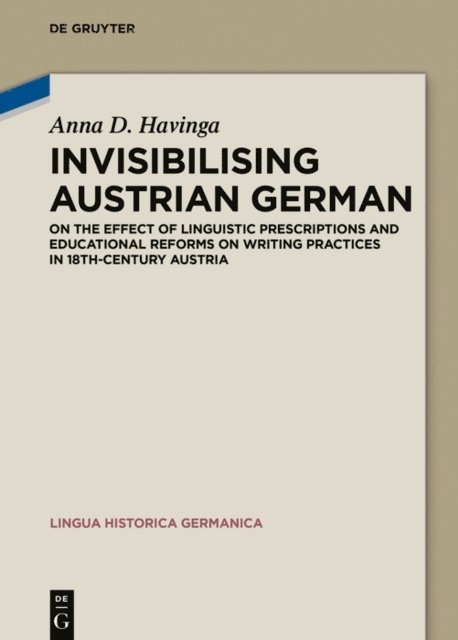 Anna Dorothea Havinga - Invisibilising Austrian German, E-bok