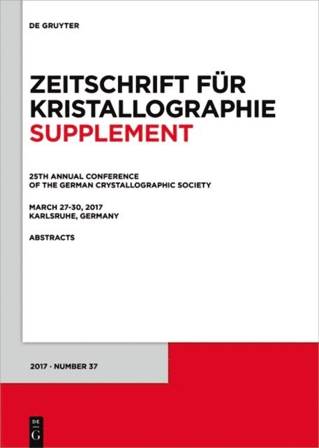 25th Annual Conference of the German Crystallographic Society, March 27-30, 2017, Karlsruhe, Germany, E-bok
