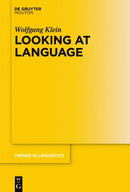 Wolfgang Klein - Looking at Language, E-bok