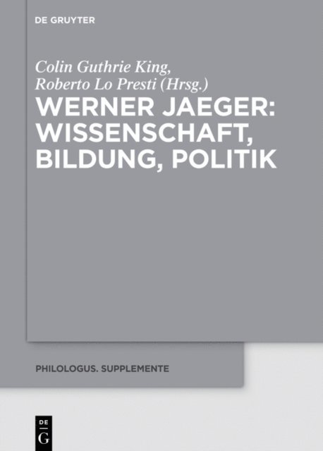 Roberto Lo Presti, Colin G. King - Werner Jaeger – Wissenschaft, Bildung, Politik, E-bok