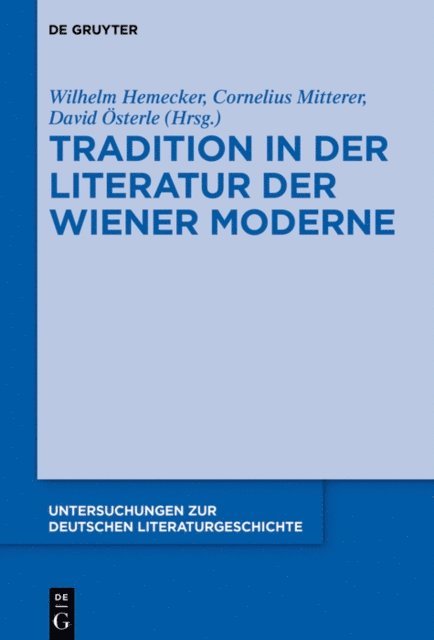David Osterle, Cornelius Mitterer, Wilhelm Hemecker - Tradition in der Literatur der Wiener Moderne, E-bok