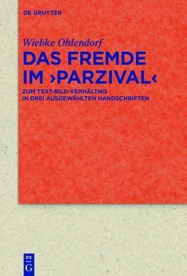 Wiebke Ohlendorf - Das Fremde Im >Parzival, Inbunden. Tillgänglighet: Tillfälligt slut