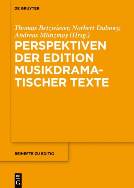 Andreas Munzmay, Norbert Dubowy, Thomas Betzwieser - Perspektiven der Edition musikdramatischer Texte, E-bok