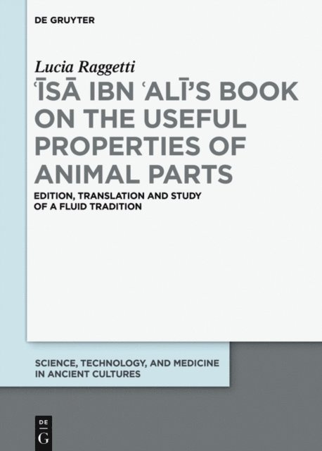 Lucia Raggetti - ?Isa ibn ?Ali's Book on the Useful Properties of Animal Parts, E-bok