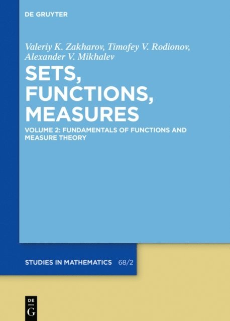 Alexander V. Mikhalev, Timofey V. Rodionov, Valeriy K. Zakharov - Fundamentals of Functions and Measure Theory, E-bok