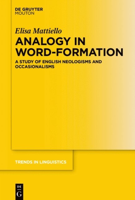 Elisa Mattiello - Analogy in Word-formation, E-bok