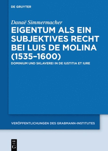 Danae Simmermacher - Eigentum als ein subjektives Recht bei Luis de Molina (1535–1600), E-bok