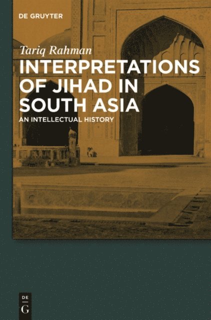 Tariq Rahman - Interpretations of Jihad in South Asia, E-bok