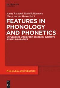 Annie Rialland, Rachid Ridouane, Harry van der Hulst - Features in Phonology and Phonetics, Häftad