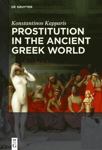 Konstantinos Kapparis - Prostitution in the Ancient Greek World, E-bok