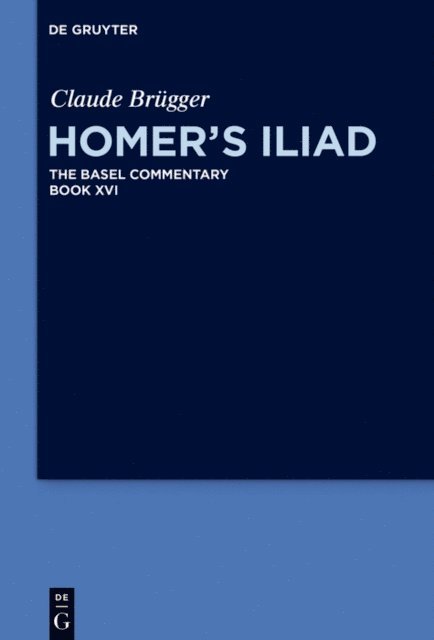 Claude Brugger, S. Douglas Olson - Homer's Iliad, E-bok