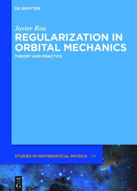 Javier Roa - Regularization in Orbital Mechanics, E-bok
