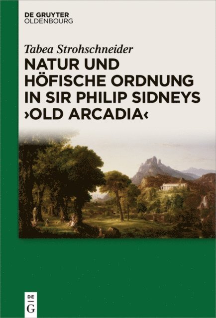 Tabea Strohschneider - Natur und höfische Ordnung in Sir Philip Sidneys "Old Arcadia", E-bok