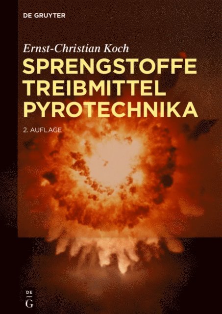 Ernst-Christian Koch - Sprengstoffe, Treibmittel, Pyrotechnika, E-bok