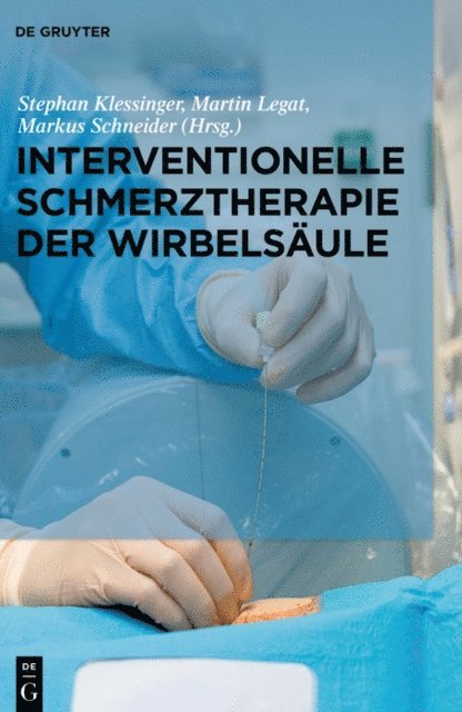Markus Schneider, Martin Legat, Stephan Klessinger - Interventionelle Schmerztherapie der Wirbelsäule, E-bok