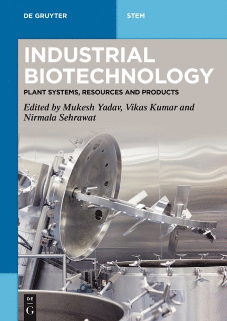 Nirmala Sehrawat, Vikas Kumar, Mukesh Yadav - Industrial Biotechnology, E-bok