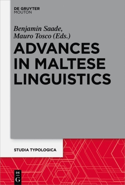 Mauro Tosco, Benjamin Saade - Advances in Maltese Linguistics, E-bok