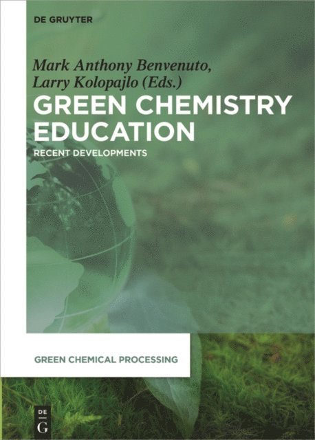Larry Kolopajlo, Mark Anthony Benvenuto - Green Chemistry Education, E-bok