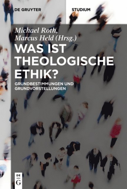 Marcus Held, Michael Roth - Was ist theologische Ethik?, E-bok