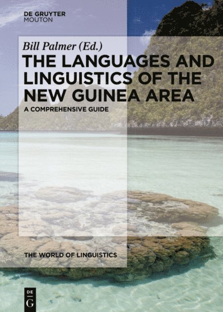Bill Palmer - Languages and Linguistics of the New Guinea Area, E-bok