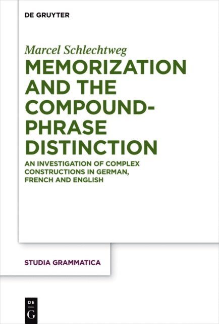 Marcel Schlechtweg - Memorization and the Compound-Phrase Distinction, E-bok