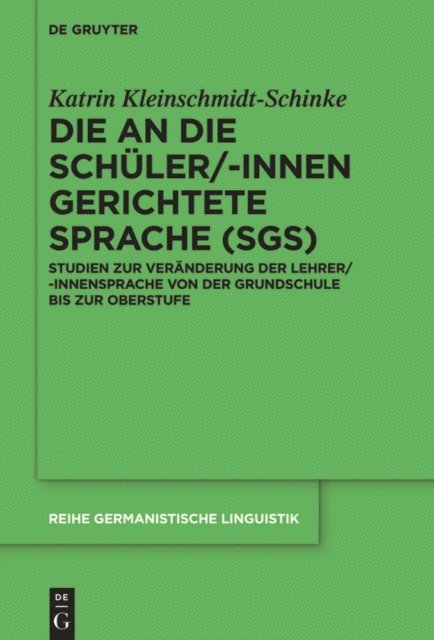 Katrin Kleinschmidt-Schinke - Die an die Schüler/-innen gerichtete Sprache (SgS), E-bok