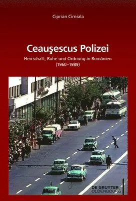 Ciprian Cirniala - Ceaușescus Polizei: Herrschaft, Ruhe Und Ordnung in Rumänien (1960-1989), Inbunden. Tillgänglighet: Lägg i varukorg