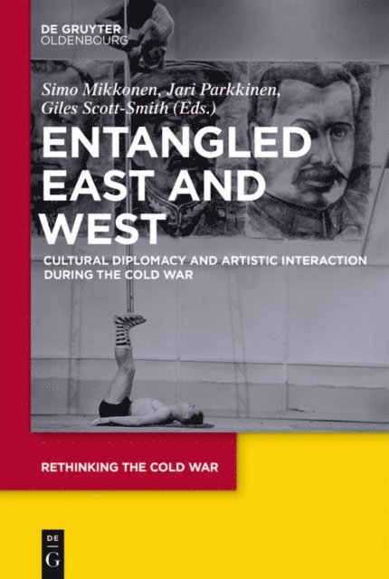 Jari Parkkinen, Giles Scott-Smith, Simo Mikkonen - Entangled East and West, E-bok