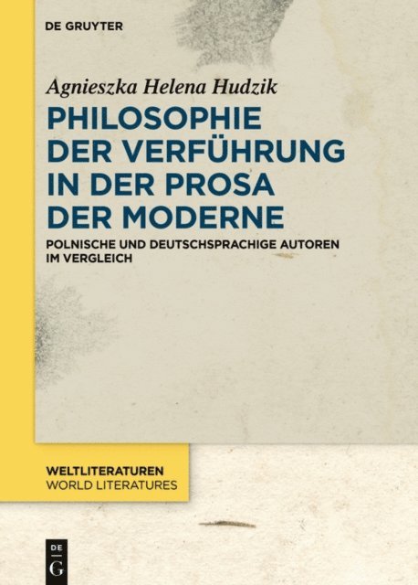 Agnieszka Helena Hudzik - Philosophie der Verführung in der Prosa der Moderne, E-bok