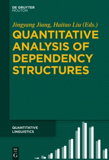 Haitao Liu, Jingyang Jiang - Quantitative Analysis of Dependency Structures, E-bok