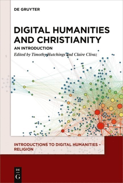 Claire Clivaz, Tim Hutchings - Digital Humanities and Christianity, E-bok
