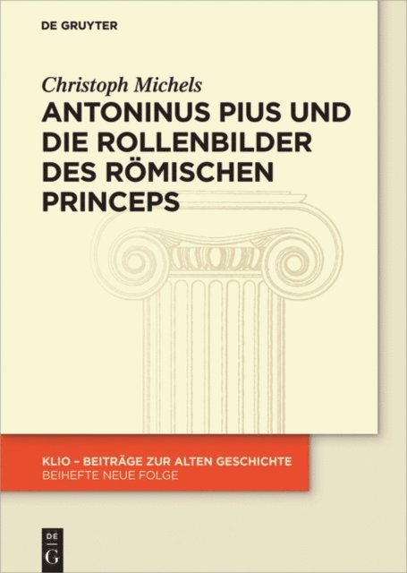 Christoph Michels - Antoninus Pius und die Rollenbilder des römischen Princeps, E-bok