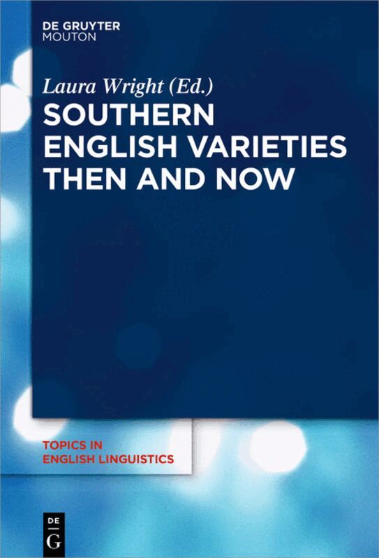 Laura Wright - Southern English Varieties Then and Now, Inbunden
