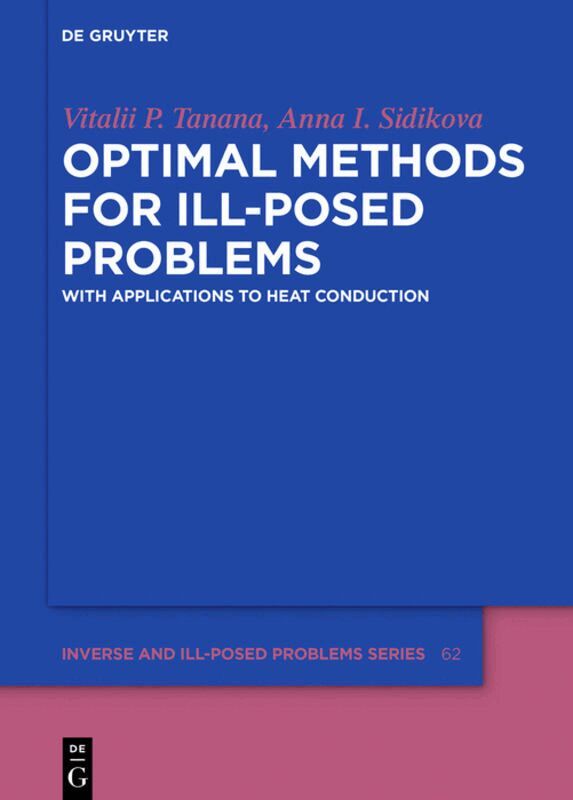 Vitalii P. Tanana, Anna I. Sidikova - Optimal Methods for Ill-Posed Problems, Inbunden