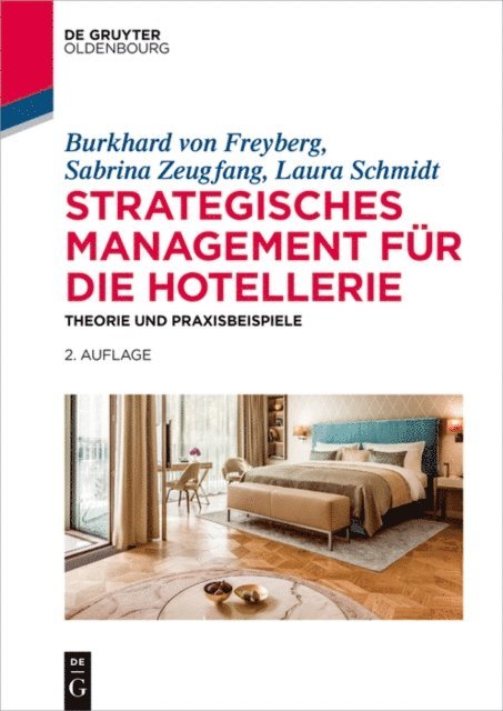 Laura Schmidt, Sabrina Zeugfang, Burkhard von Freyberg - Strategisches Management für die Hotellerie, E-bok